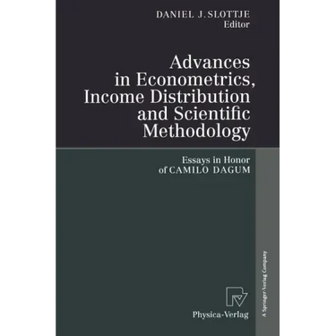 Advances in Econometrics, Income Distribution and Scientific Methodology: Essays in Honor of Camilo Dagum