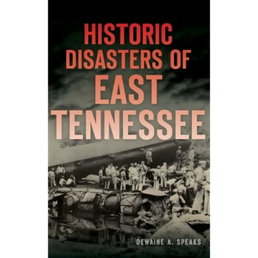 Historic Disasters of East Tennessee