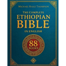 The Complete ETHIOPIAN BIBLE in English: Groundbreaking Translation and Critical Commentary Including Apocrypha, Enoch, Jubilees, and Other Rare Texts