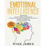 Emotional Intelligence: The Definitive Guide, Empath: How to Thrive in Life as a Highly Sensitive, Persuasion: The Definitive Guide to Understanding I