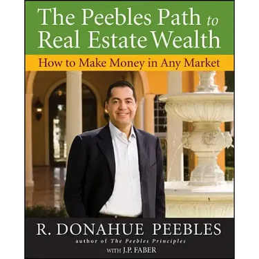 The Peebles Path to Real Estate Wealth