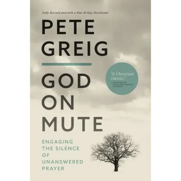 God on Mute: Engaging the Silence of Unanswered Prayer