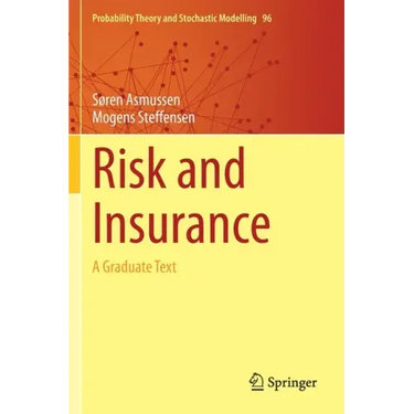 Risk and Insurance: A Graduate Text