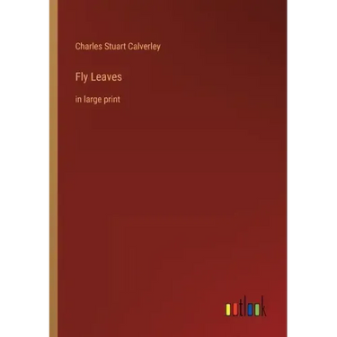 Fly Leaves: in large print
