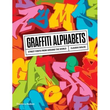 Graffiti Alphabets: Street Fonts from Around the World