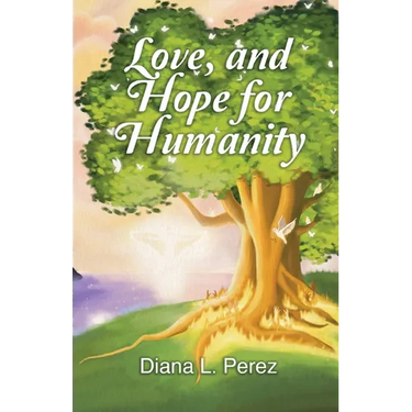 Love, and Hope for Humanity