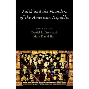 Faith and the Founders of the American Republic