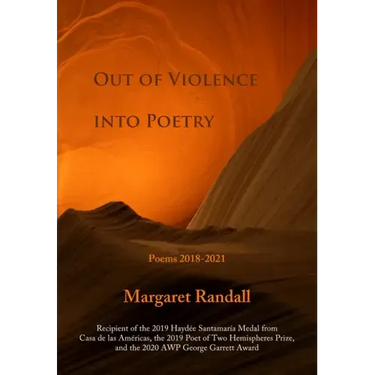 Out of Violence into Poetry: Poems 2018-2021