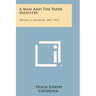 A Man And The Paper Industry: Hugh J. Chisholm, 1847-1912