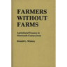 Farmers Without Farms: Agricultural Tenancy in Nineteenth-Century Iowa