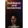 Darkskin and Redbones