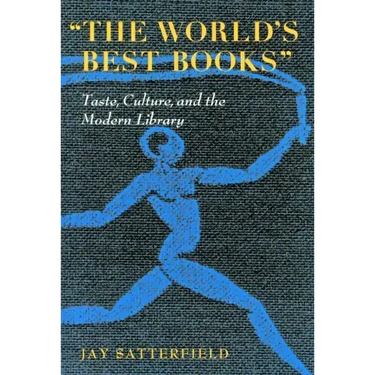 "The World's Best Books": Taste, Culture, and the Modern Library