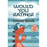 Would You Rather Game Book For Kids 6-12 Years Old: Crazy Jokes and Creative Scenarios for Active Kids