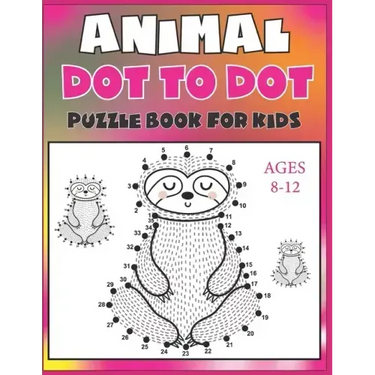 Animal Dot To Dot Puzzle Book For Kids Ages 8-12