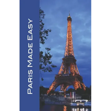 Paris Made Easy: Sights, Restaurants, Hotels, and More (Europe Made Easy Travel Guides) 2022