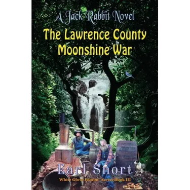 The Lawrence County Moonshine War: A Jack Rabbit Novel