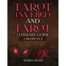 Tarot Unveiled AND Tarot Ultimate Guide: 2 Books IN 1!