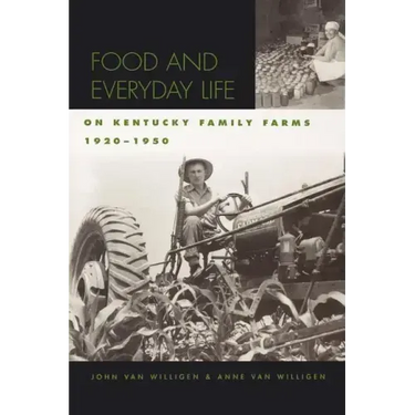 Food and Everyday Life on Kentucky Family Farms, 1920-1950