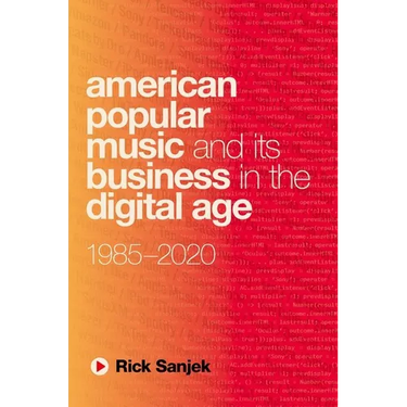 American Popular Music and Its Business in the Digital Age: 1985-2020
