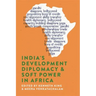 India's Development Diplomacy & Soft Power in Africa