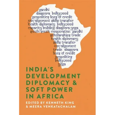 India's Development Diplomacy & Soft Power in Africa