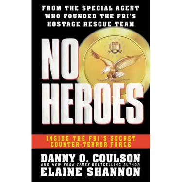 No Heroes: Inside the Fbi's Secret Counter-Terror Force