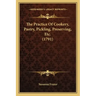 The Practice Of Cookery, Pastry, Pickling, Preserving, Etc. (1791)