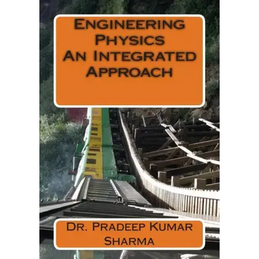 Engineering Physics - An Integrated Approach: Engineering Physics