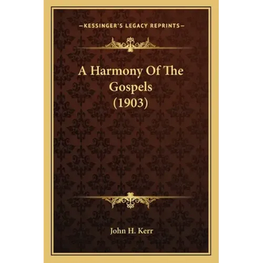 A Harmony of the Gospels (1903)