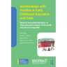 Relationships with Families in Early Childhood Education and Care: Beyond Instrumentalization in International Contexts of Diversity and Social Inequa