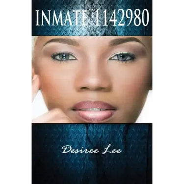 Inmate 1142980 The Desiree Lee Story