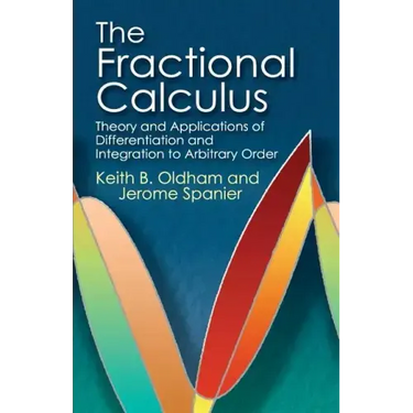 The Fractional Calculus: Theory and Applications of Differentiation and Integration to Arbitrary Order