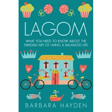 Lagom: What You Need to Know About the Swedish Art of Living a Balanced Life