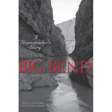 Big Bend: A Homesteader's Story