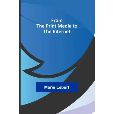 From the Print Media to the Internet