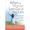 When a Woman Lets Go of the Lies