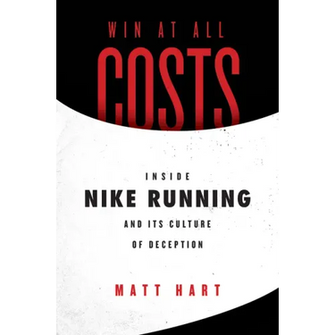 Win at All Costs: Inside Nike Running and Its Culture of Deception
