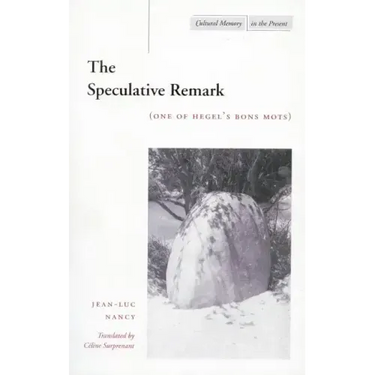 The Speculative Remark: (One of Hegel's Bons Mots)