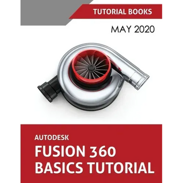 Autodesk Fusion 360 Basics Tutorial: May 2020