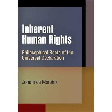 Inherent Human Rights: Philosophical Roots of the Universal Declaration