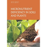 Micronutrients Deficiency in Soils and Plants