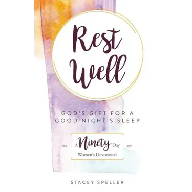 Rest Well, God's Gift for a Good Night's Sleep: 90-Day Women's Devotional