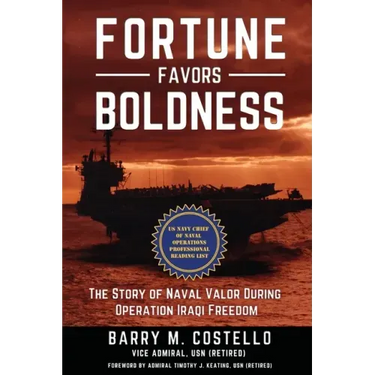 Fortune Favors Boldness: The Story of Naval Valor During Operation Iraqi Freedom