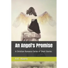 An Angel's Promise: A Christian Romance Series of Short Stories
