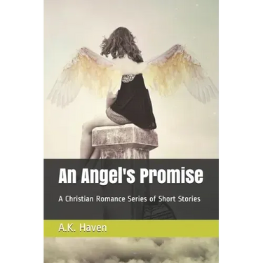 An Angel's Promise: A Christian Romance Series of Short Stories