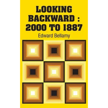 Looking Backward: 2000 to 1887