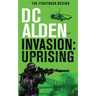 Invasion Uprising: A Military Action Technothriller