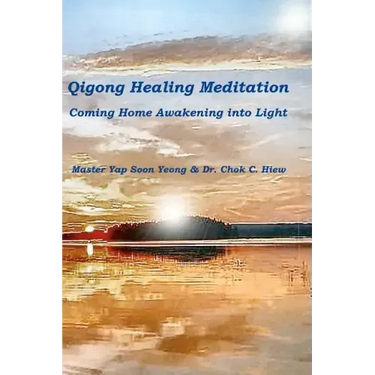 Qigong Healing Meditation: Coming Home Awakening into Light