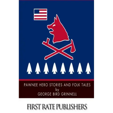 Pawnee Hero Stories and Folk Tales