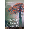 The Impulse of Fantasy Literature